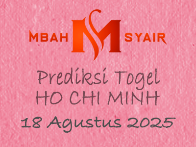Kode Syair Ho chi minh 18 Agustus 2025 Hari Senin