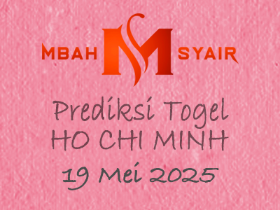 Kode Syair Ho chi minh 19 Mei 2025 Hari Senin