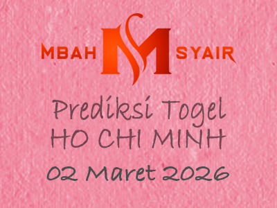 Kode Syair Ho chi minh 2 Maret 2026 Hari Senin