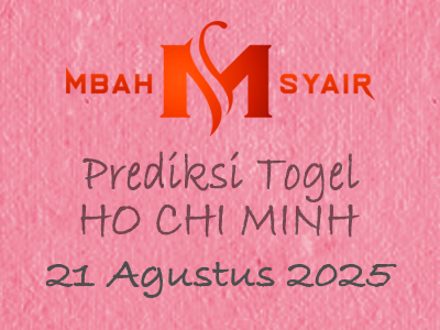 Kode Syair Ho chi minh 21 Agustus 2025 Hari Kamis