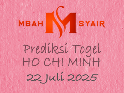 Kode Syair Ho chi minh 22 Juli 2025 Hari Selasa