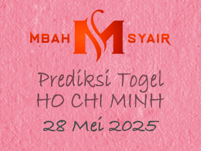 Kode Syair Ho chi minh 28 Mei 2025 Hari Rabu
