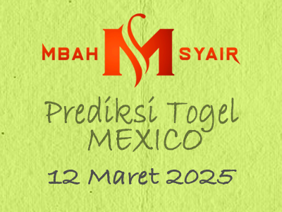 Kode Syair Mexico 12 Maret 2025 Hari Rabu