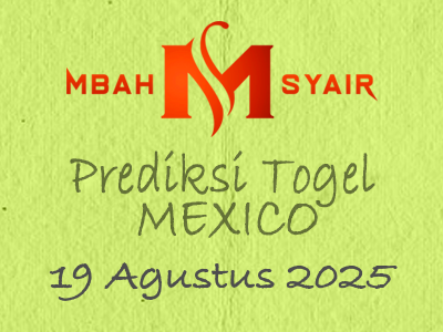 Kode Syair Mexico 19 Agustus 2025 Hari Selasa